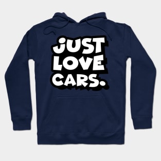 Just love cars. (Smaller) Hoodie